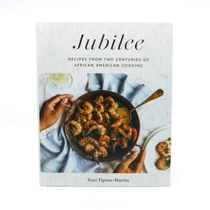 Jubilee Cookbook by Toni Tipton-Martin featuring African American Recipes