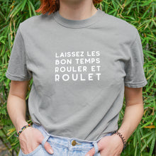 Let the Good Time Roll Shirt - Gray